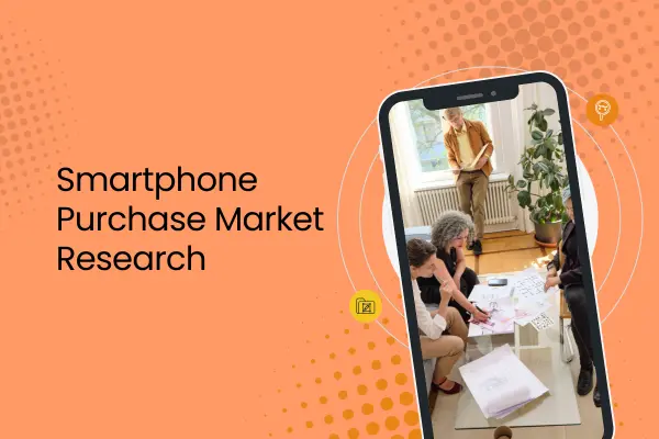 Smartphone Purchase Market Research